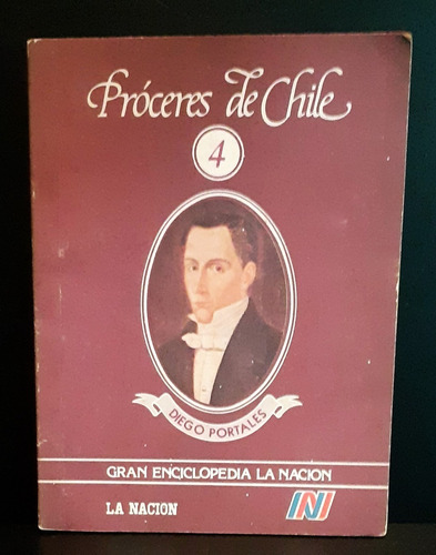 Libro De La Nación / Diego Portales N° 4 / Próceres De Chile