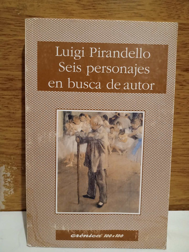 Seis Personajes En Busca De Autor           Luigi Pirandello