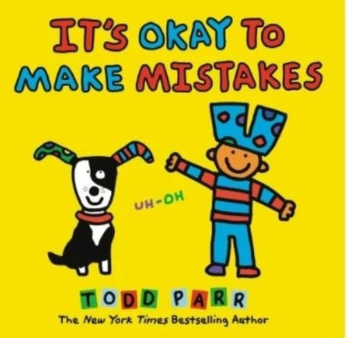 It's Ok To Make Mistakes - Todd Parr 