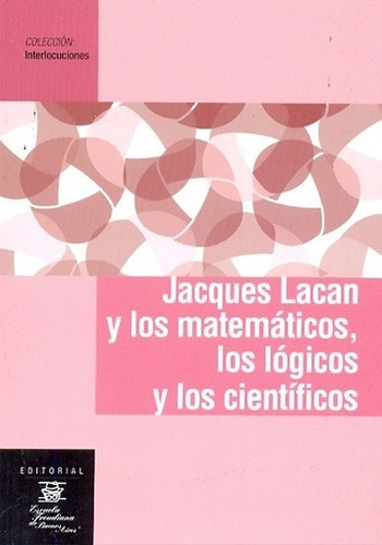 Jacques Lacan Y Los Matematicos, Los Logicos Y Los, De Aa.vv. Editorial Escuela Freudiana De En Español