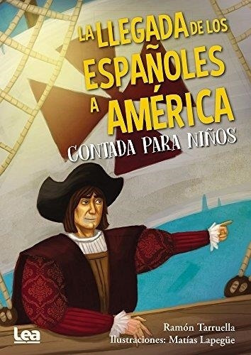 La Llegada De Los Españoles A America Contada Para Niños Ram