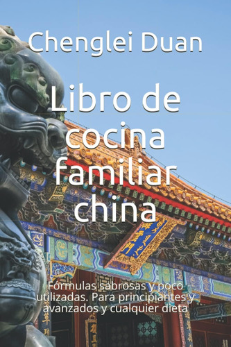 Libro: Libro De Cocina Familiar China: Fórmulas Sabrosas Y P