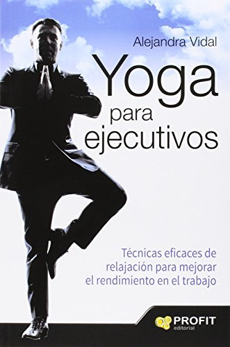 Yoga Para Ejecutivos - Vidal Alejandra