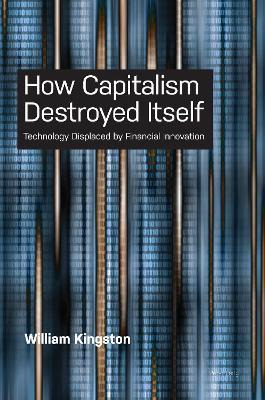 Libro How Capitalism Destroyed Itself : Technology Displa...
