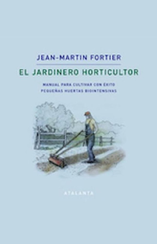 Libro - El Jardinero Horticultor - Henri Jean Martin