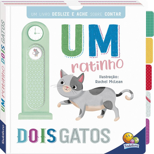 Primeiros conceitos deslize e ache: Um ratinho, dois gatos, de Autumn Publishing. Editorial Todolivro, capa dura em português, 2022