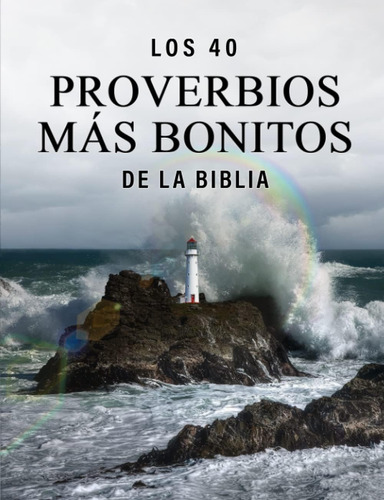 Libro: Los 40 Proverbios Más Bonitos De La Biblia: Un Libro 