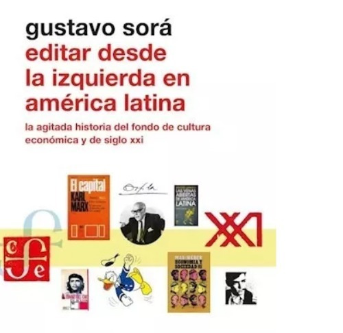 Editar Desde La Izquierda En America Latina - Gustavo Sorá