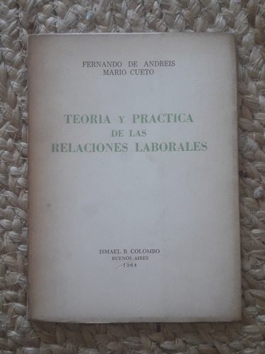 Teoria Y Práctica De Las Relaciones Laborales Cueto Colombo 