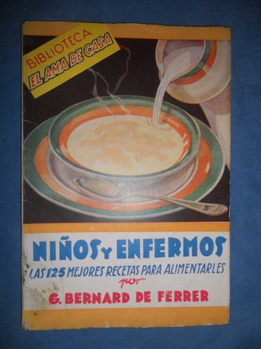 Recetario Para Alimentar A Niños Y Enfermos ( Años 60s )