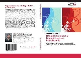 Regulacion Mutua Y Dialogicidad En Psicoterapia  Martiaqwe