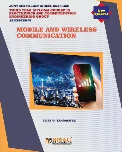 Mobile And Wireless Communication, De Vijay G Yangalwar. Editorial Nirali Prakhashan, Tapa Blanda En Inglés