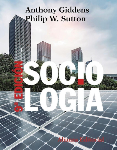 Libro: Sociología. Giddens, Anthony/sutton, Philip. Alianza