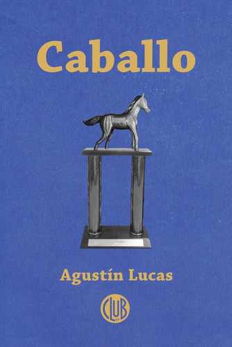 Caballo (nuevo) - Agustín Lucas