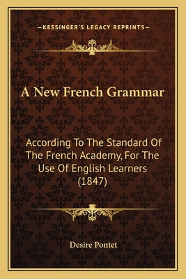 Libro A New French Grammar: According To The Standard Of ...