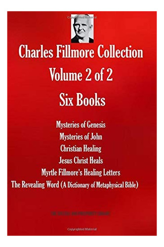 Libro: Charles Fillmore Collection. Volume 2 Of 2. Six Books