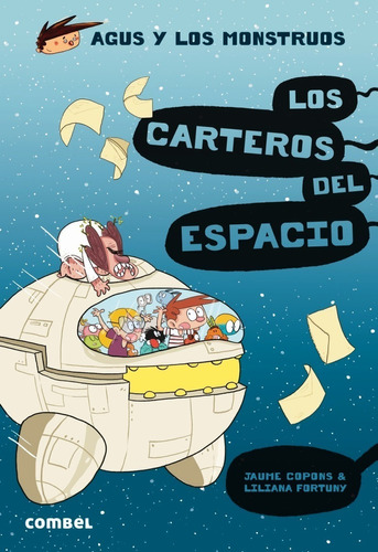 Los Carteros Del Espacio . (nº 15) Agus Y Los Monstruos