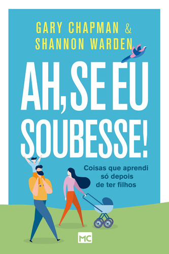 Ah, se eu soubesse!: Coisas que aprendi só depois de ter filhos, de Chapman, Gary. AssociaÇÃO Religiosa Editora Mundo CristÃO, capa mole em português, 2020