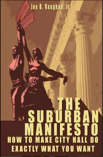 The Suburban Manifesto, De Jr. Joe B Vaughan. Editorial Createspace Independent Publishing Platform, Tapa Blanda En Inglés