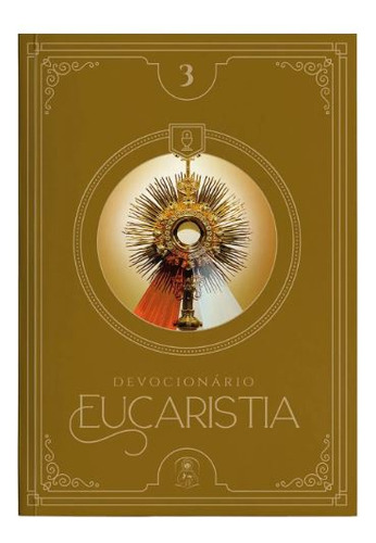 Eucaristia (devocionário 3), De Editora Divina Misericórdia., Vol. 3. Editorial Divina Misericordia Editora, Capa Mole, Edição 3 Em Português