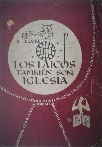 Los Laicos Tambien Son Iglesia - Monseñor De Bazelaire  