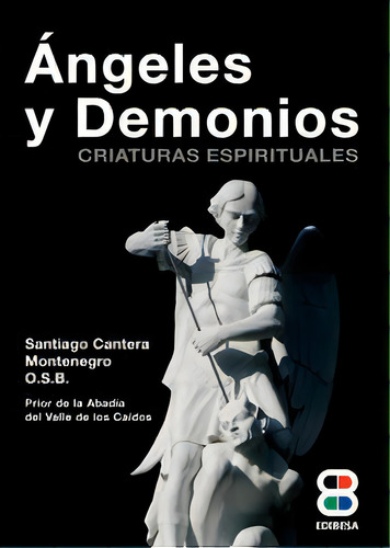 Ãângeles Y Demonios: Criaturas Espirituales, De Cantera Montenegro, Santiago., Vol. 1. Editorial Edibesa, Tapa Blanda En Español