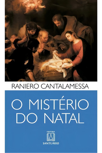 Misterio Do Natal, O, De Cantalamessa, Raniero. Editora Editora Santuário, Edição 6 Em Português, 2005