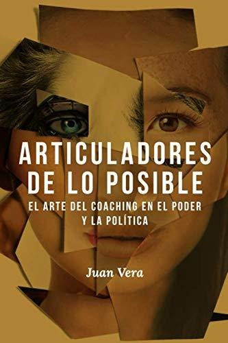 Articuladores De Lo Posible: El Arte Del Coaching En El Pode