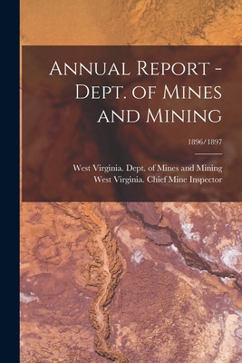 Libro Annual Report - Dept. Of Mines And Mining; 1896/189...
