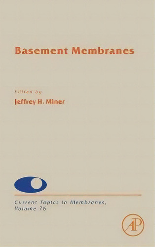 Basement Membranes: Volume 76, De Jeffrey H. Miner. Editorial Elsevier Science Publishing Co Inc, Tapa Dura En Inglés