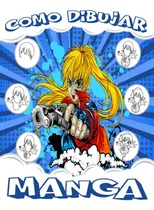 Comprar Libro: Como Dibujar Manga: Aprende A Dibujar Manga Y Anime