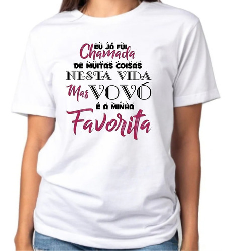 Camiseta Estampa Dia Das Mães Vovó É A Minha Favorita 07