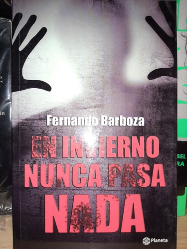En Invierno Nunca Pasa Nada. Fernando Barboza. (ltc)
