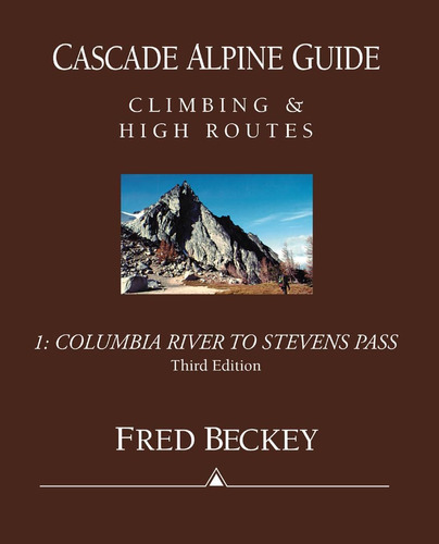 Libro: Cascade Alpine Guide: Climbing And High Routes: Vol 1