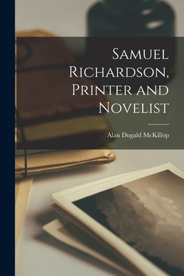 Libro Samuel Richardson, Printer And Novelist - Mckillop,...