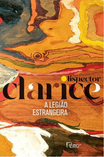 A Legião Estrangeira: Edição Comemorativa, De Lispector, Clarice. Editora Rocco, Capa Mole Em Português