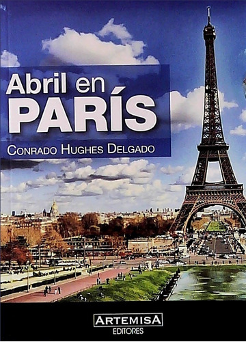 Abril En París - Conrado Hughes Delgado