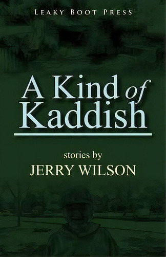 A Kind Of Kaddish, De Jerry Wilson. Editorial Leaky Boot Press, Tapa Blanda En Inglés