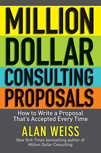 Million Dollar Consulting Proposals - Alan Weiss