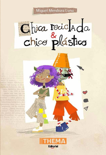 Chica Reciclada Y Chico Plástico  - Mendoza Luna, Miguel