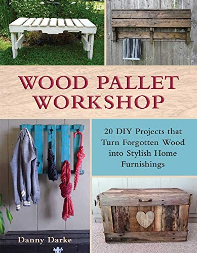 Libro: Wood Pallet Workshop: 20 Diy Projects That Turn Wood