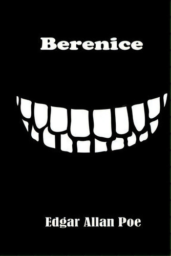 Berenice, De Edgar Allan Poe. Editorial Createspace Independent Publishing Platform, Tapa Blanda En Inglés