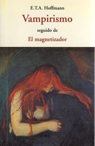 Imagen 1 de 3 de Vampirismo, Ernest Theodor A. Hoffmann, Olañeta