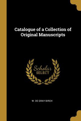 Libro Catalogue Of A Collection Of Original Manuscripts -...