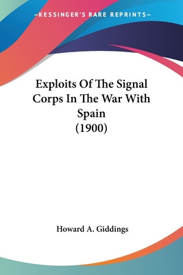 Libro Exploits Of The Signal Corps In The War With Spain ...