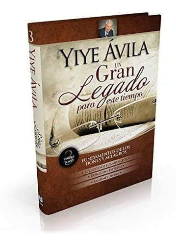 Libro: Yiye Avila Un Gran Legado Para Este Tiempo, Tomo 3