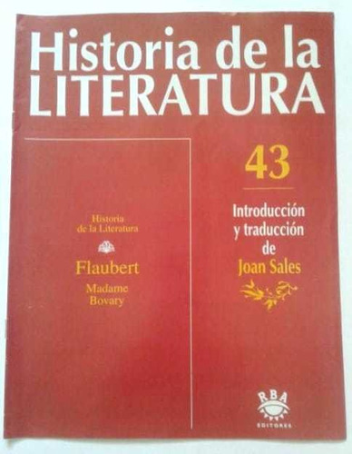 Historia D La Literatura Fascículo 43 Flaubert Madame Bovary
