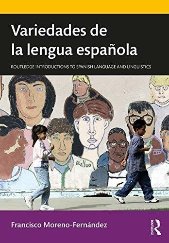 Variedades De La Lengua Española (routledge Introductions To