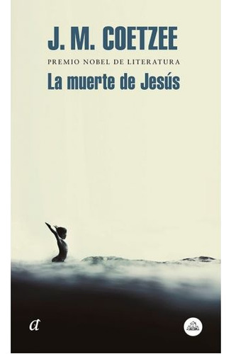 La Muerte De Jesús - John Maxwell Coetzee