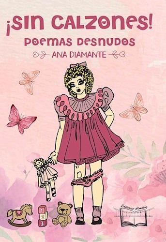 Libro Sin Calzones, Poemas Desnudos De Ana Diamante